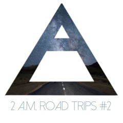 2 a.m. Road Trip #2