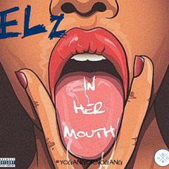 Elz - In Her Mouth Freestyle