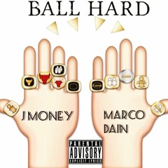 Jay Wrizzy - "Ball Hard" (Feat. Marco Dain)