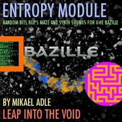 Stream Leap Into The Void  Listen to Bazille Entropy Module