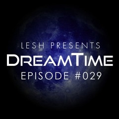 DreamTime Episode #029