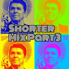 The 1980's Remixes Remixed - "Ronald Reagan Edition" Shorter Mix Part 3