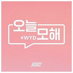 iKON - 오늘 모해 (#WYD) [HQ]