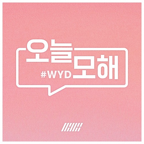 iKON - 오늘 모해 (#WYD) [HQ]
