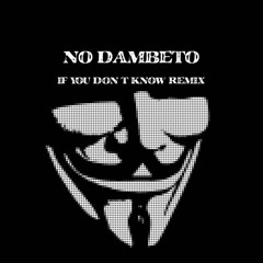 JME - If You Don't Know (No Dambeto Remix)
