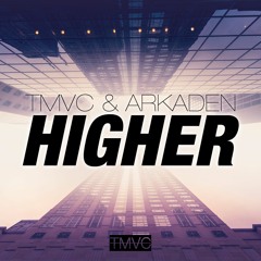 TMVC & ARKADEN - Higher [Free Download]