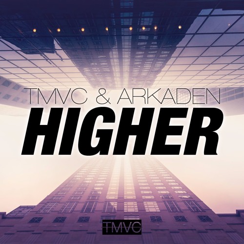 TMVC & ARKADEN - Higher [Free Download]