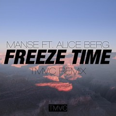 Manse ft. Alice Berg - Freeze Time (TMVC Remix) (Preview)