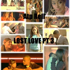 Atp Rell - Lost Love Pt 3