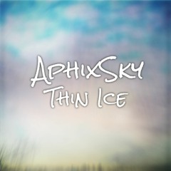 AphixSky - Thin Ice (Thin Ice EP)