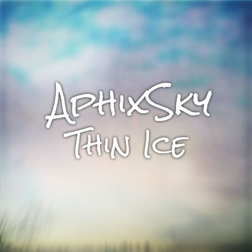 AphixSky - Thin Ice (Thin Ice EP)
