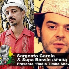 Sargento Garcia & Supa Bassie - Radio Timbo Show (ES) 2013 Ago 19/16.30 hs