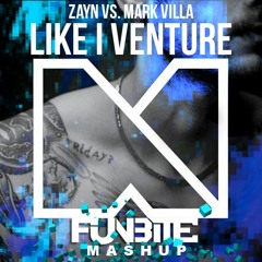 Zayn vs. Mark Villa - Like I Venture (Funbite Mashup)