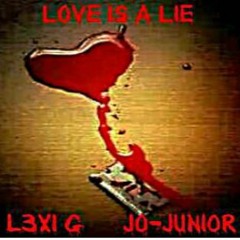 Love Is A Lie ft. Jo-Junior