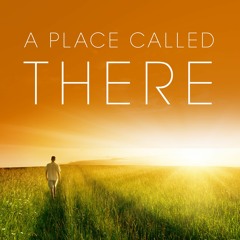 Global 365 Prayer - A Place Called There