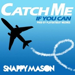 Catch Me If You Can (prod.by playdatbeat wee wee