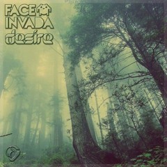 Face Invada - Desire (Delta9 Recordings)