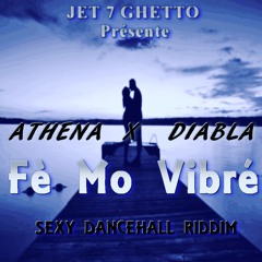Athena X Diabla - Fè Mo Vibré - Sexy Dancehall Riddim By J.7.G