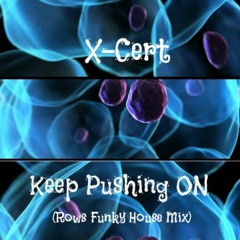 Keep Pushing On (Funky House Mix Clip) XCert