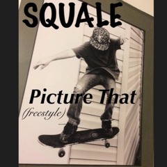 PICTURE THAT ( FREESTYLE )