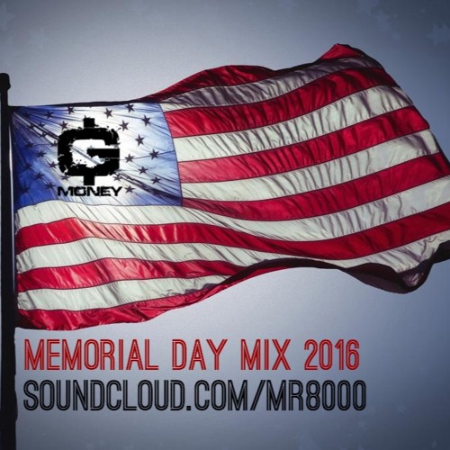 Stream FRESHEST RADIO MEMORIAL DAY MIX 2016 by DjGmoney Listen online