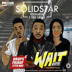 Solidstar Wait Refix Ft Patoranking Tiwa Savage - -1koboAFRICA.com