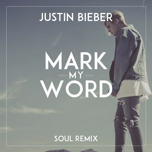 Stream Justin Bieber - Mark My Words (Soul Remix) by Soul | Listen online  for free on SoundCloud
