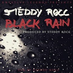 Steddy Rocc - BlackRain Produced By Steddy Rocc