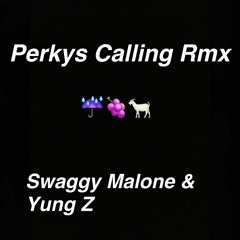 Perkys Calling Remix feat. Yung Z