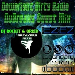 DJ ROCKIT & ORKID'S Down Right Dirty NuBreaks NotEZBeinEZ Guest Mix