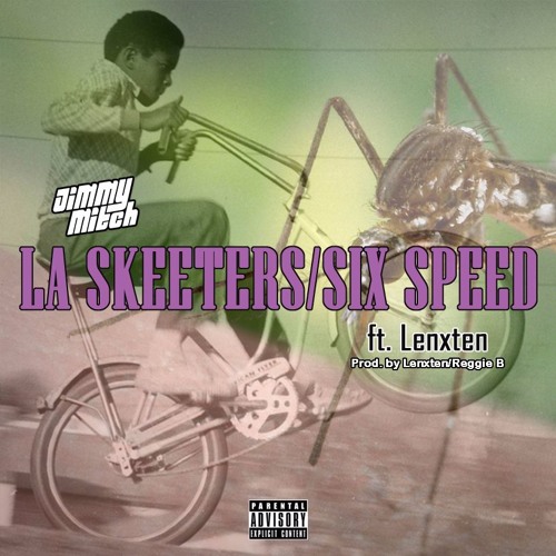 LA Skeeters/Six Speed ft. Lenxten (Prod. by Lenxten/Reggie B)