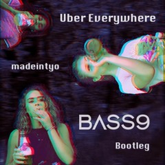 Madeintyo - Uber Everywhere (BASS9 Bootleg)
