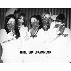 4minute - Hate (Okami (人 •ᴗ•) Remix)