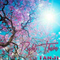 Right There x Tanji