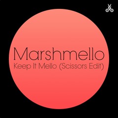 Marshmello ft. Omar LinX - Keep It Mello (Scissors Edit)