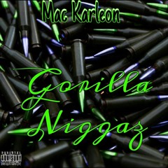 Mac Karleon- Gorilla Niggaz