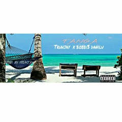 TANGA-Truhjay x BObbi3 Danilu(Prod. By truhjay)