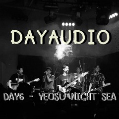 DAY6 - YEOSU NIGHT SEA (여수 밤바다)
