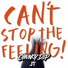 Can't Stop The Feeling (Chunky Dip Edit) [FREE DL]