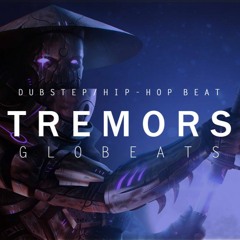DUBSTEP/HIP HOP BEAT- TREMORS (PROD GLOBEATS)