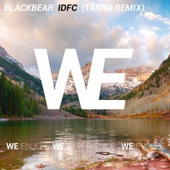 Black Bear- Idfc [Tarro Remix]