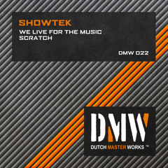 Showtek - We Live For The Music [DMW 022]