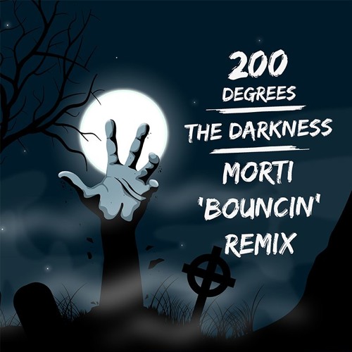 200 Degrees - The darkness (Morti 'Bouncin' Remix)