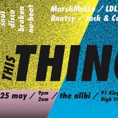 THIS THING #4 - The Alibi, 25th May 2016