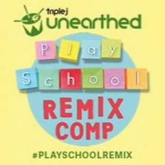 Come and Play (#PlaySchoolRemix)