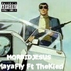 Playa Fly (Produced By Mingist) Morbid Jesus Feat The Kied  .mp3
