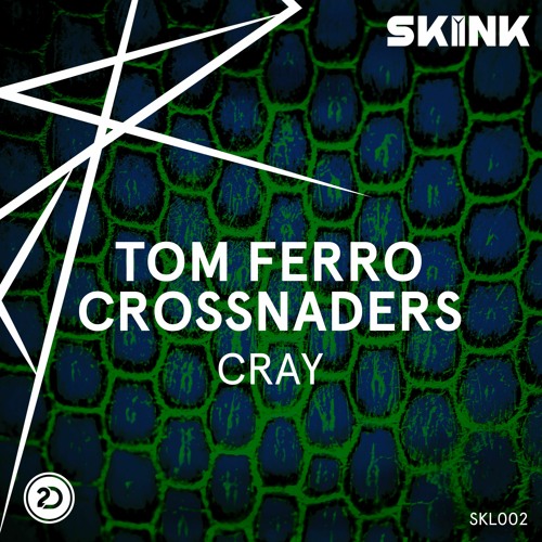 Tom Ferro & Crossnaders - CRAY [Skinkalation Vol. 2]