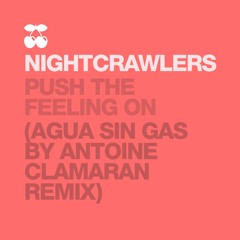 Nightcrawlers - Push The Feeling On (Agua Sin Gas By Antoine Clamaran Remix) PACHA RECORDINGS
