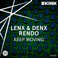 Lenx & Denx, Rendo - Keep Moving [Skinkalation Vol. 2]
