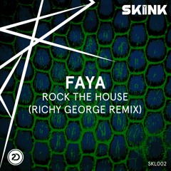 Faya - Rock The House (Richy George Remix) [Skinkalation Vol. 2]